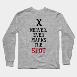 X never marks the spot Long Sleeve T-Shirt